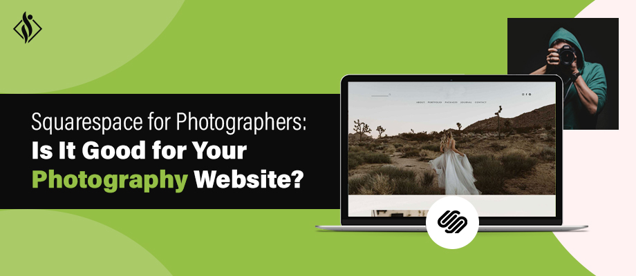 Squarespace for Photographers, Is It Good for Your Photography Website?