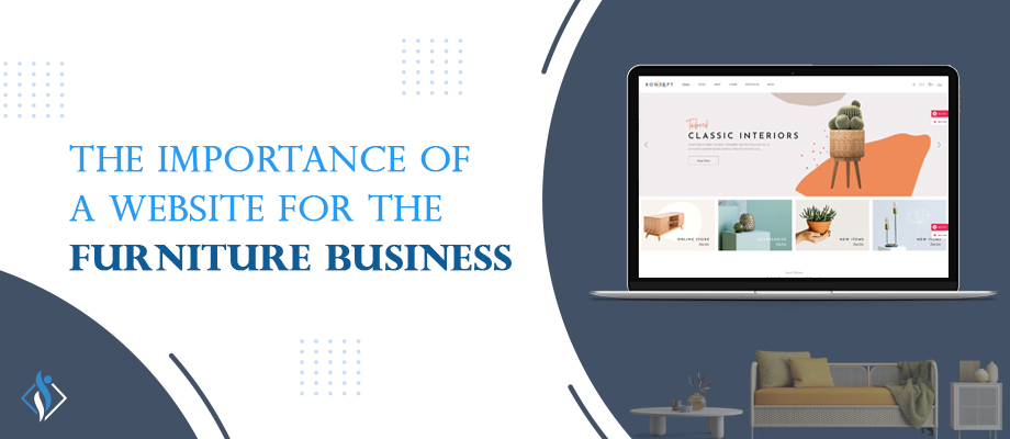 why furniture business need website Why Furniture Business Need A Website: Increase Sales and Customers