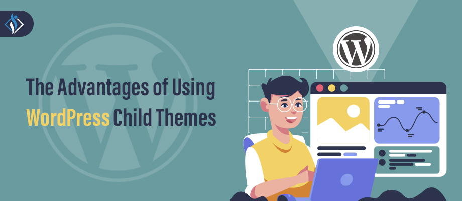 a man sitting in a chair with a computer and the text contains the advantages of using wordpress child themes with the logo of wordpress and samarpan infotech