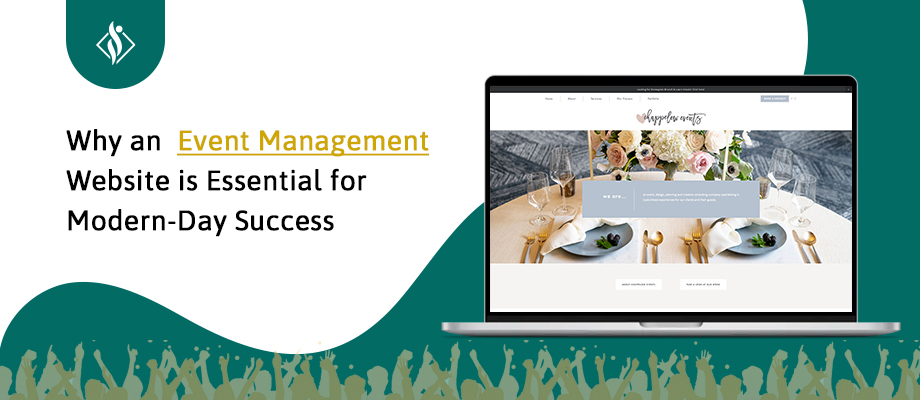 why event management firm need website Why Event Management Companies Need Website: How It Can Enhance Your Business Reach 