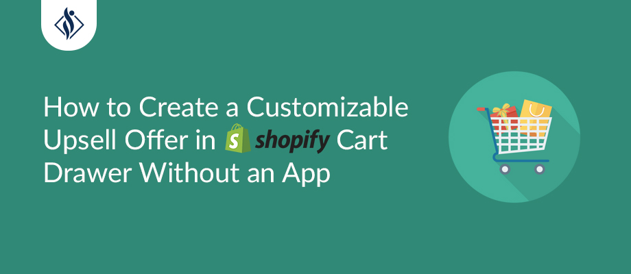 How to create customizable upsell offer in Shopify cart drawer without app