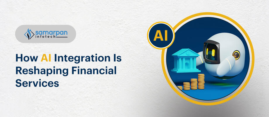 How AI Integration Is Reshaping Financial Services